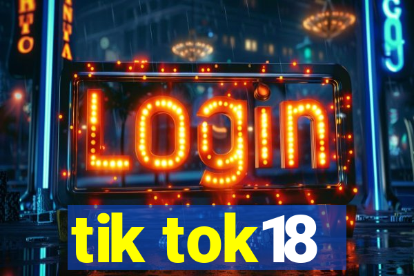 tik tok18